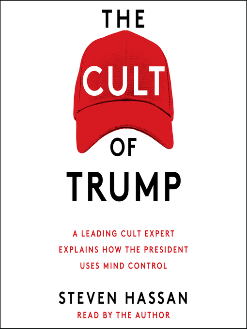 Title details for The Cult of Trump by Steven Hassan - Available